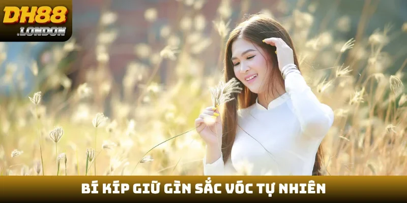Bí kíp giữ gìn sắc vóc tự nhiên