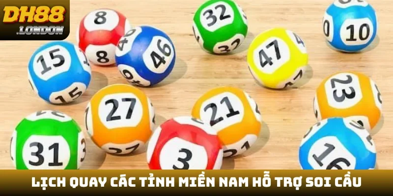Lịch quay các tỉnh miền Nam hỗ trợ soi cầu