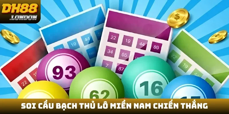 Soi cầu bạch thủ lô miền Nam