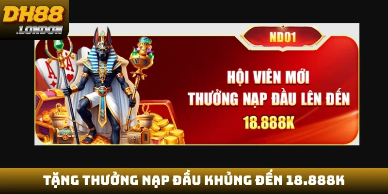 Tặng thưởng nạp đầu khủng đến 18.888K