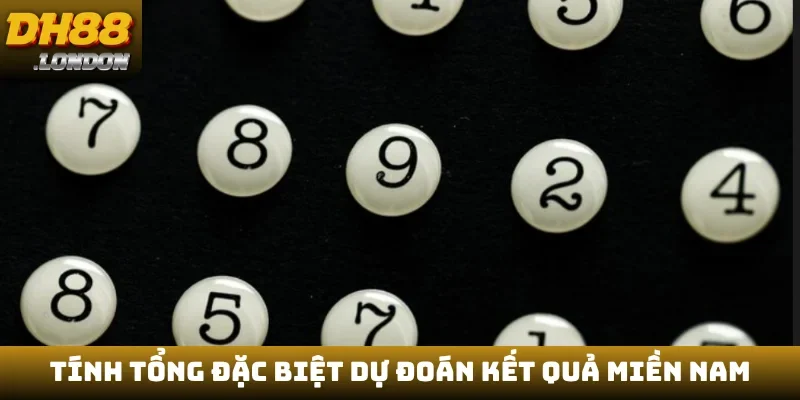 Tính tổng đặc biệt dự đoán kết quả miền Nam